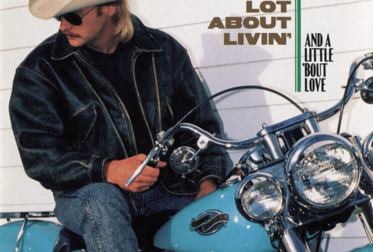 A Lot About Livin’ (And a Little ’Bout Love)