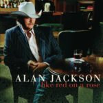 Disco Like Red on a Rose - Alan Jackson 2006