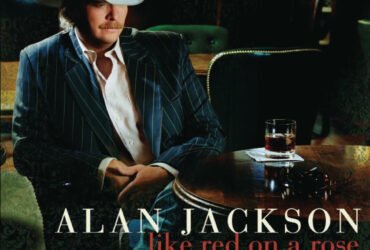 Disco Like Red on a Rose - Alan Jackson 2006