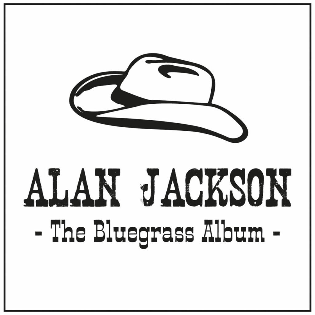 The Bluegrass Album (2013) - Alan Jackson